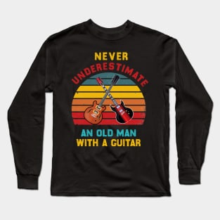 Never Underestimate An Old Man With A Guitar, vintage guitar Long Sleeve T-Shirt